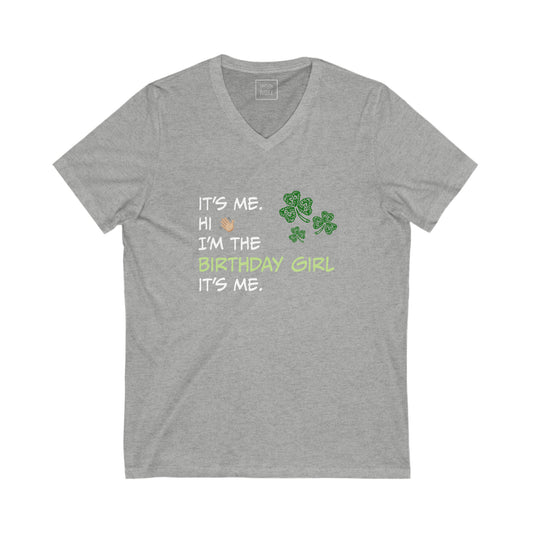 Hi, It's Me: Saint Patrick's Day Birthday Girl V-Neck Tee