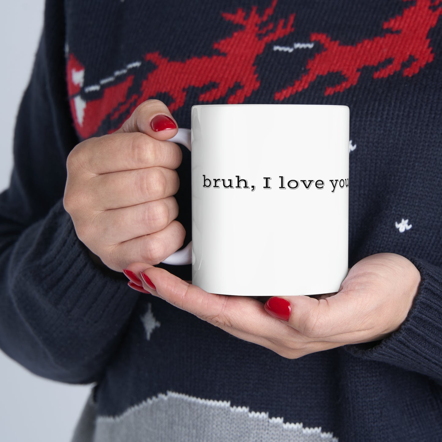 Bruh, I Love You Ceramic Coffee Mug