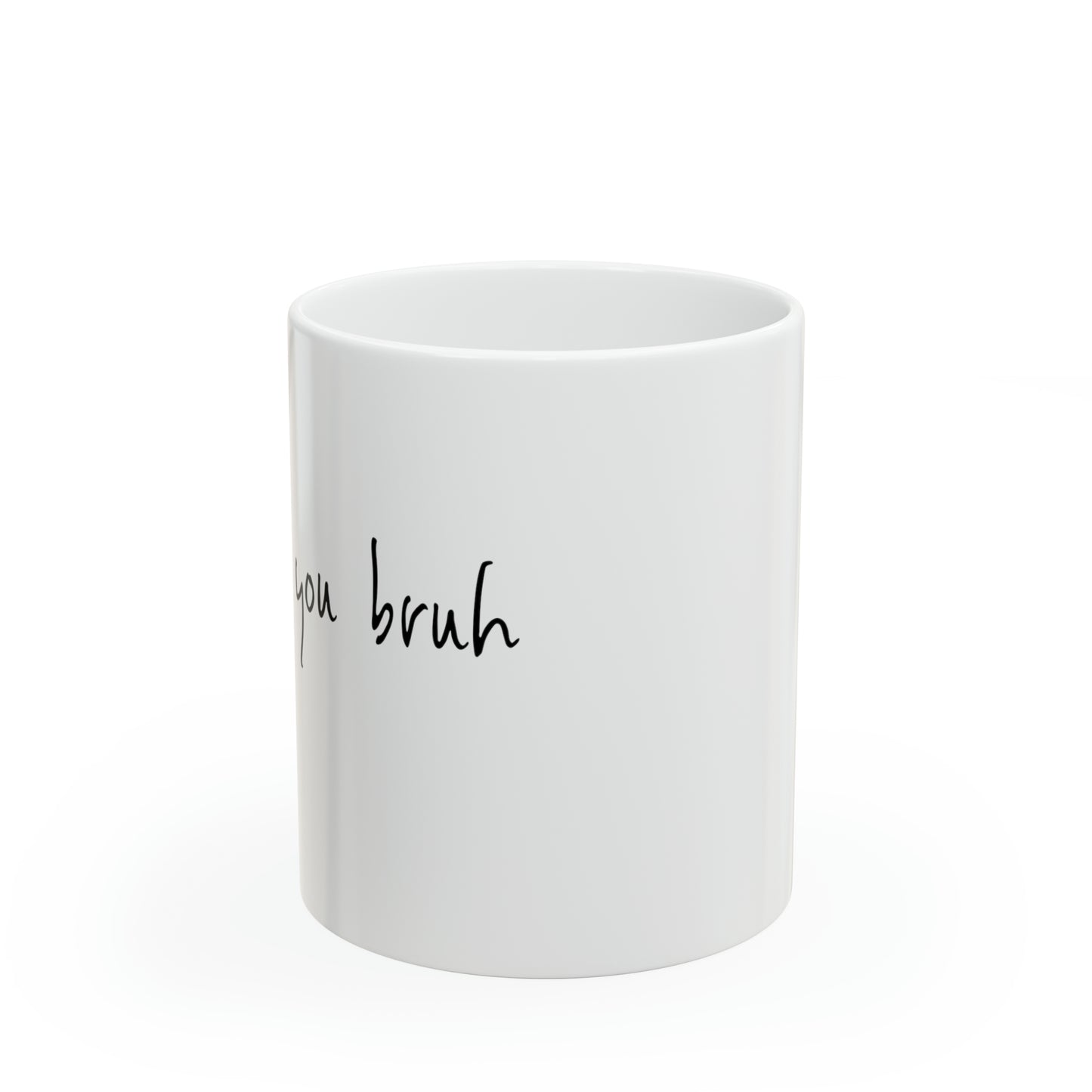 I Love You Bruh Ceramic Coffee Mug